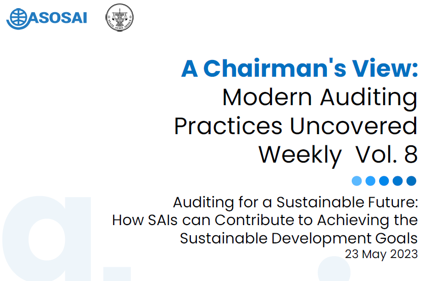 The 8⃣th edition of #ASOSAI Chair’s View, Modern Auditing Practices, Uncovered Weekly titled "Auditing for a #Sustainable Future:How SAIs can Contribute to Achieving the Sustainable Development Goals" is now available.  Please click bit.ly/3nIwJyJ