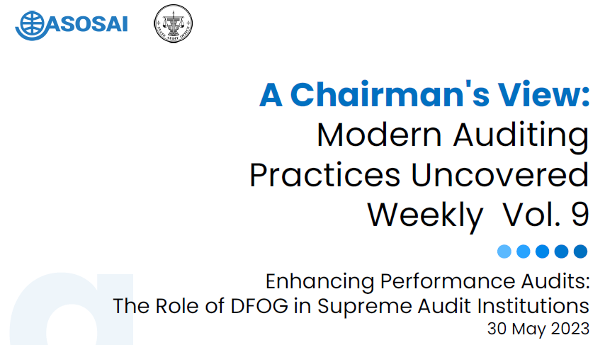 The 9⃣th edition of #ASOSAI Chair’s View, Modern Auditing Practices, Uncovered Weekly titled "Enhancing Performance #Audits:The Role of DFOG in Supreme Audit Institutions" is now available.  Please click bit.ly/3LLEDQ3
