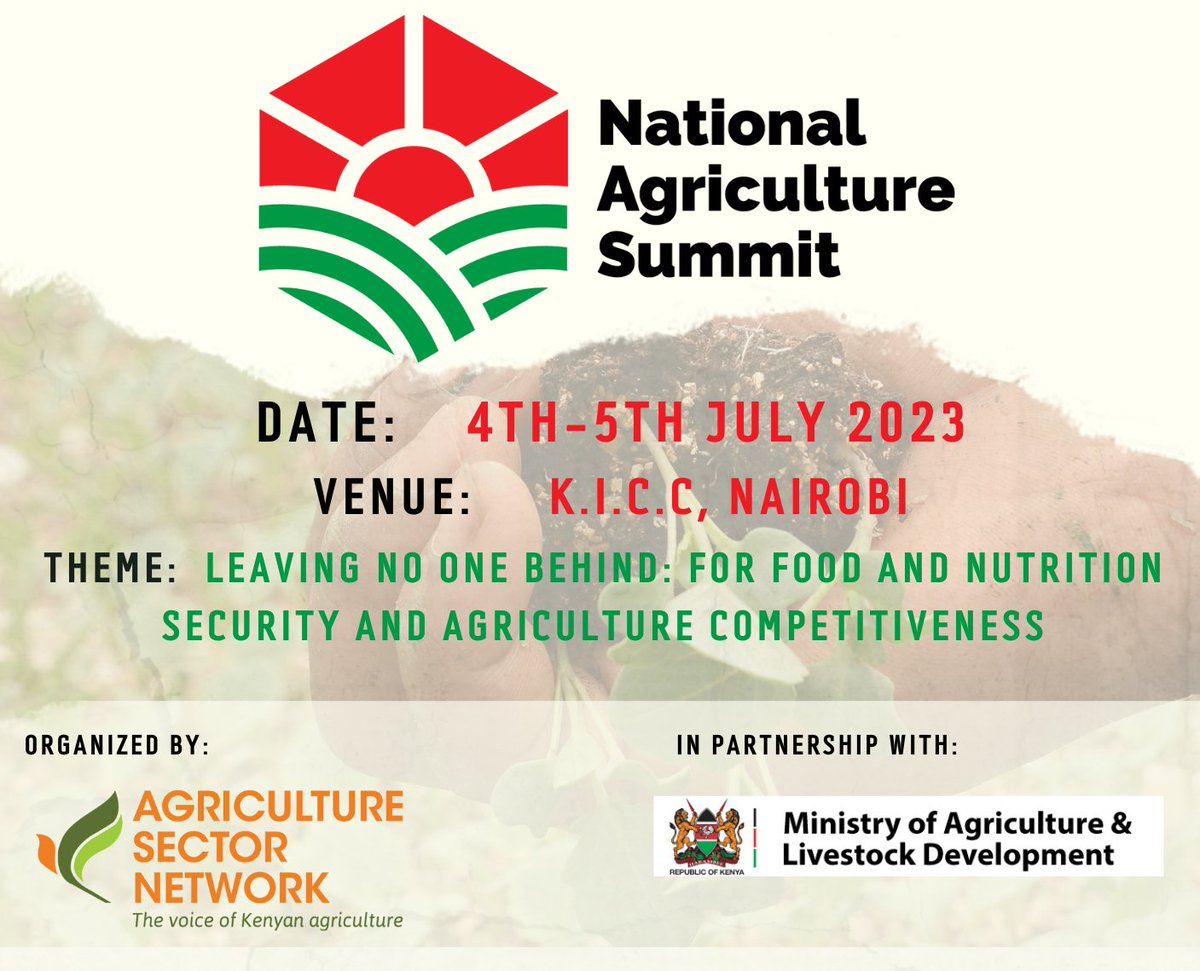 AsnetKenya's tweet photo. The 3rd edition of the National Agriculture Summit will be held from 4th to 5th July 2023 at KICC, Nairobi. The theme will be  “Leaving no one Behind: for Food and Nutrition Security and Agriculture Competitiveness”. https://t.co/MRkioiPKJ3