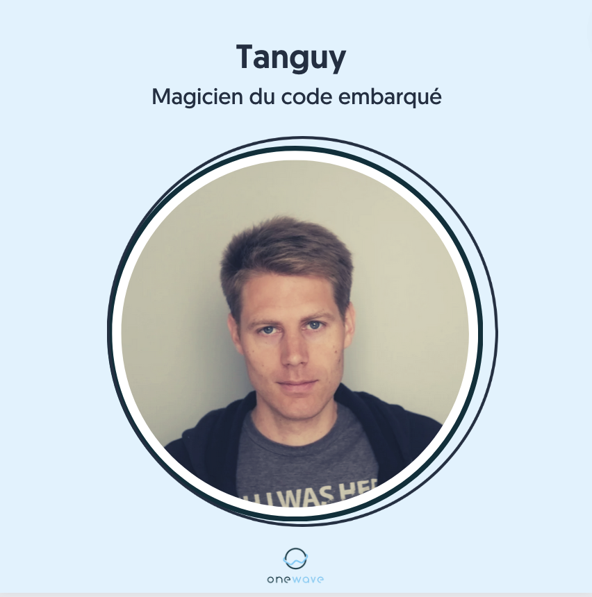 Aujourd’hui, nous vous présentons Tanguy, Développeur logiciel embarqué chez OneWave.

Tanguy s’occupe du firmware, ce micro logiciel qui régit (presque) tout  ce qui se passe dans la carte : l’affichage, les calculs, les boutons  tactiles, la communication #Bluetooth, etc
#cyber