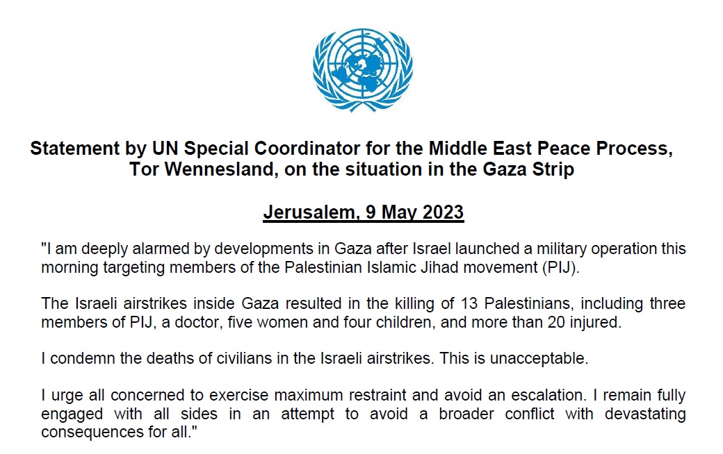 TWennesland's tweet photo. Israeli airstrikes in #Gaza this morning resulted in killing 13 Palestinians - 3 PIJ members, 5 women &amp; 4 children. I condemn the deaths of civilians. 
Urge all concerned to exercise restraint. I remain fully engaged in an attempt to avoid a broader conflict. 
My full Statement👇 https://t.co/AXc0c50mDU