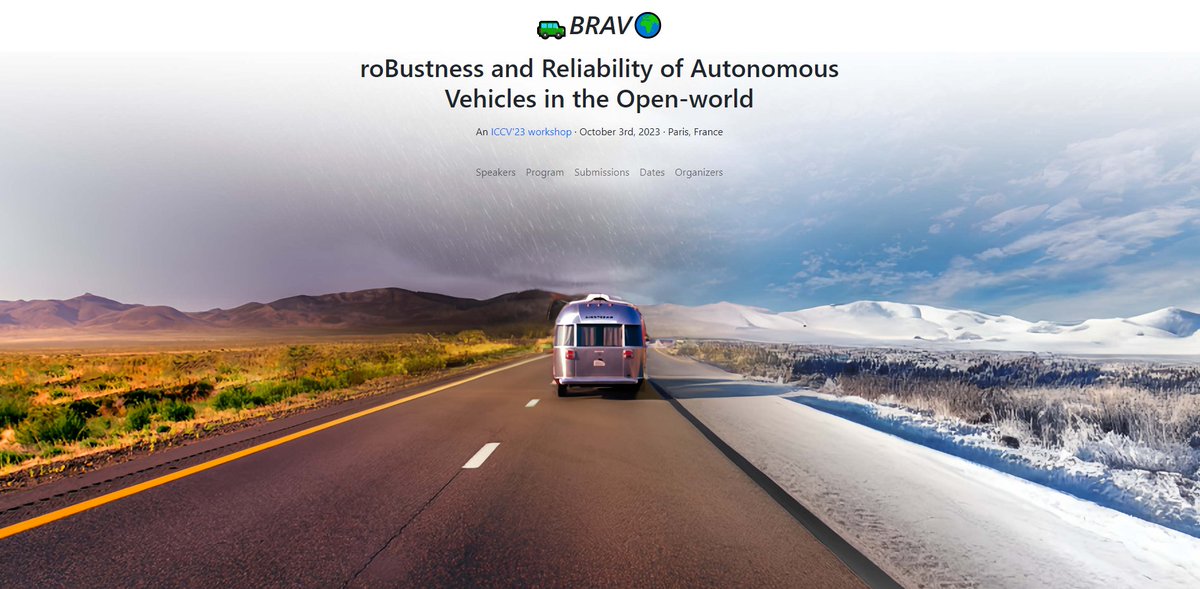We're happy to announce the #ICCV2023 BRAVO Workshop: roBust and Reliability of Autonomous Vehicles in the Open-world. We welcome full papers and extended abstracts on  robustness, generalization, transparency, and verification of computer vision models valeoai.github.io/bravo/