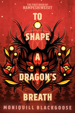 penguinrandomhouse.com/books/706010/t… TO SHAPE A DRAGON’S BREATH LAUNCHES TODAY! #TSADB#To Shape A Dragons Breath#Moniquill Blackgoose#Indigenous#Book release#Please share and spread!