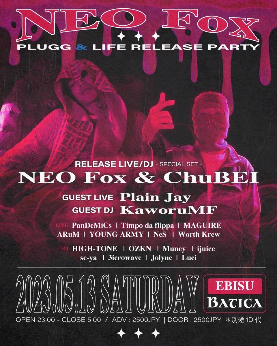 5.13(sat) 
@NEO__Foxxx RELEASE PARTY
<a href="/BaticaEbisu/">EBISU BATICA</a>