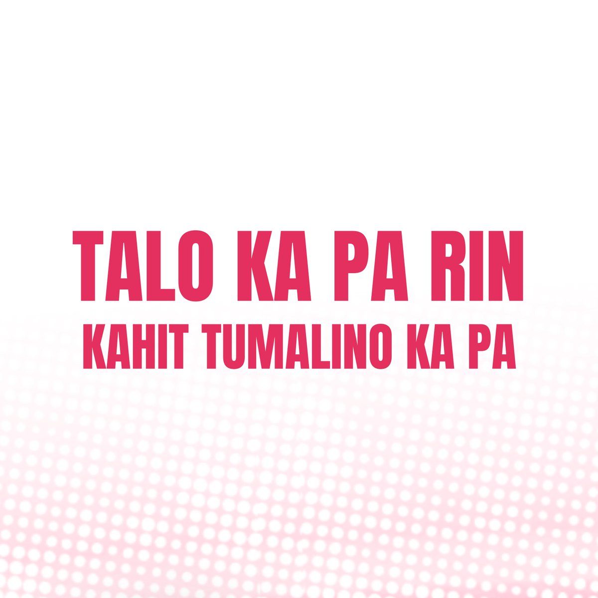 Kahit tumalino ka pa Leni, talo ka pa rin... Wag kame... 😂😂😂