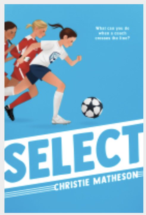 kbport714's tweet photo. Happy book birthday to Select @christiemath Loved this bk abt Alex and her soccer team and a tough coach. #speakingup
#verbalabuse #misogny #bravery #havingavoice #inspiring
@randomhousekids @NetGalley https://t.co/5RShpEjsHi