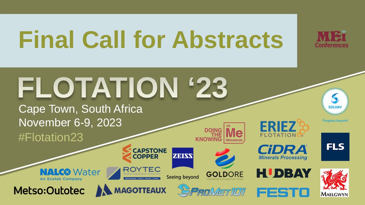 We have a Final Call for Abstracts for #Flotation23 👉 mei.eventsair.com/flotation-23/c…

#mining #frothflotation #flotation #flotasyon #flotación #mineralprocessing #mineralsengineering #extractivemetallurgy #miningchemicals #FineFuture #sustainablemining