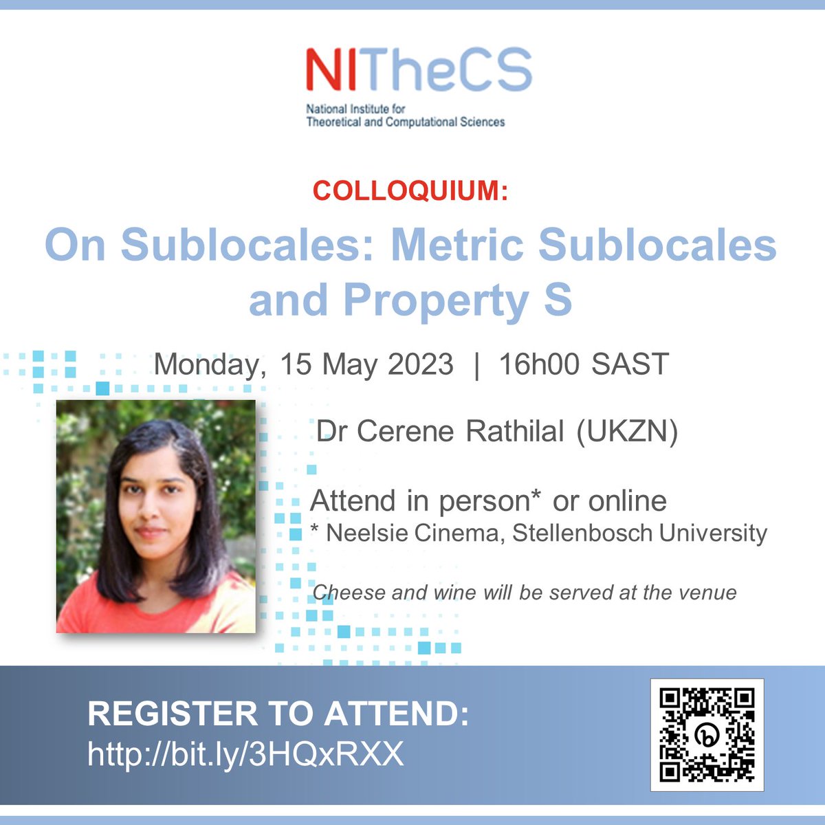 NITheCS Colloquium - 'On Sublocales: Metric Sublocales and Property S' - Dr Cerene Rathilal (UKZN) - Mon, 15 May @16h00. Attend at Neelsie Cinema (Stellenbosch University) or online. Cheese and wine will be served. - mailchi.mp/nithecs/cerene… #sublocales #mathematics #nithecs