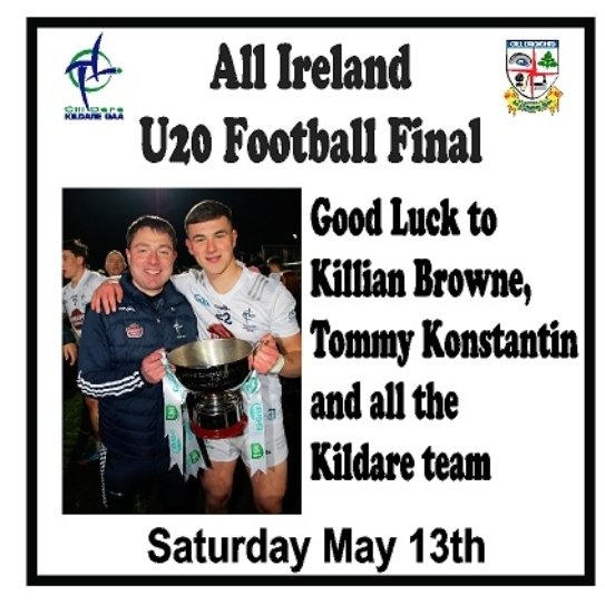 CelbridgeGAA's tweet photo. Best of Luck to our men, Killian Browne and Tommy Konstantin with the Kildare GAA  u20 football team in the All Ireland final this Saturday in Breffni Park  Cavan. Throw-in is now 1.30pm.

#CillDroichidAbú #CillDaraAbú https://t.co/XjitqIVqfT