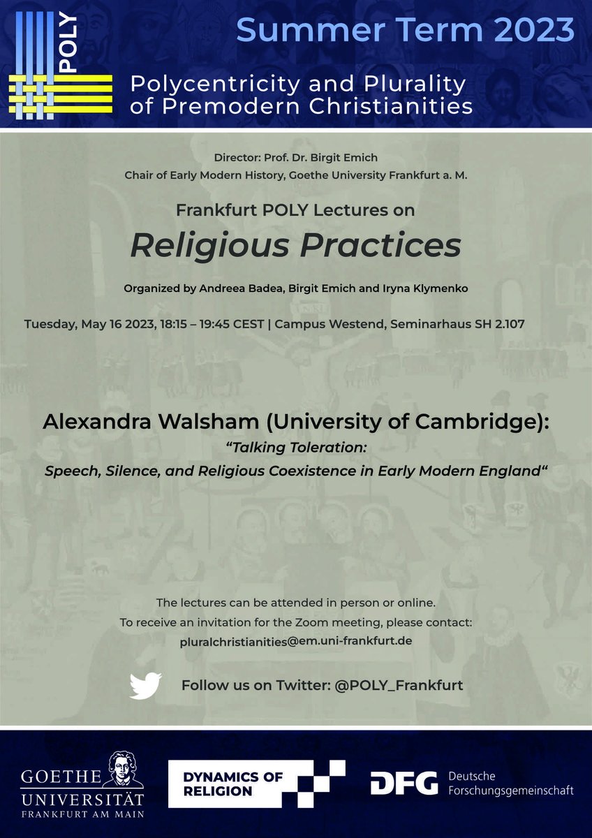 POLY_Frankfurt's tweet image. The first guest speaker of our #LectureSeries on #religiouspractices is our research fellow Alexandra Walsham (@Cambridge_Uni) who will give us a glimpse into her new project on #religioustoleration.

📅Tue, 16 May 2023
⏲️ 6:15 pm CEST
📍@goetheuni or via Zoom

 Learn more 👇