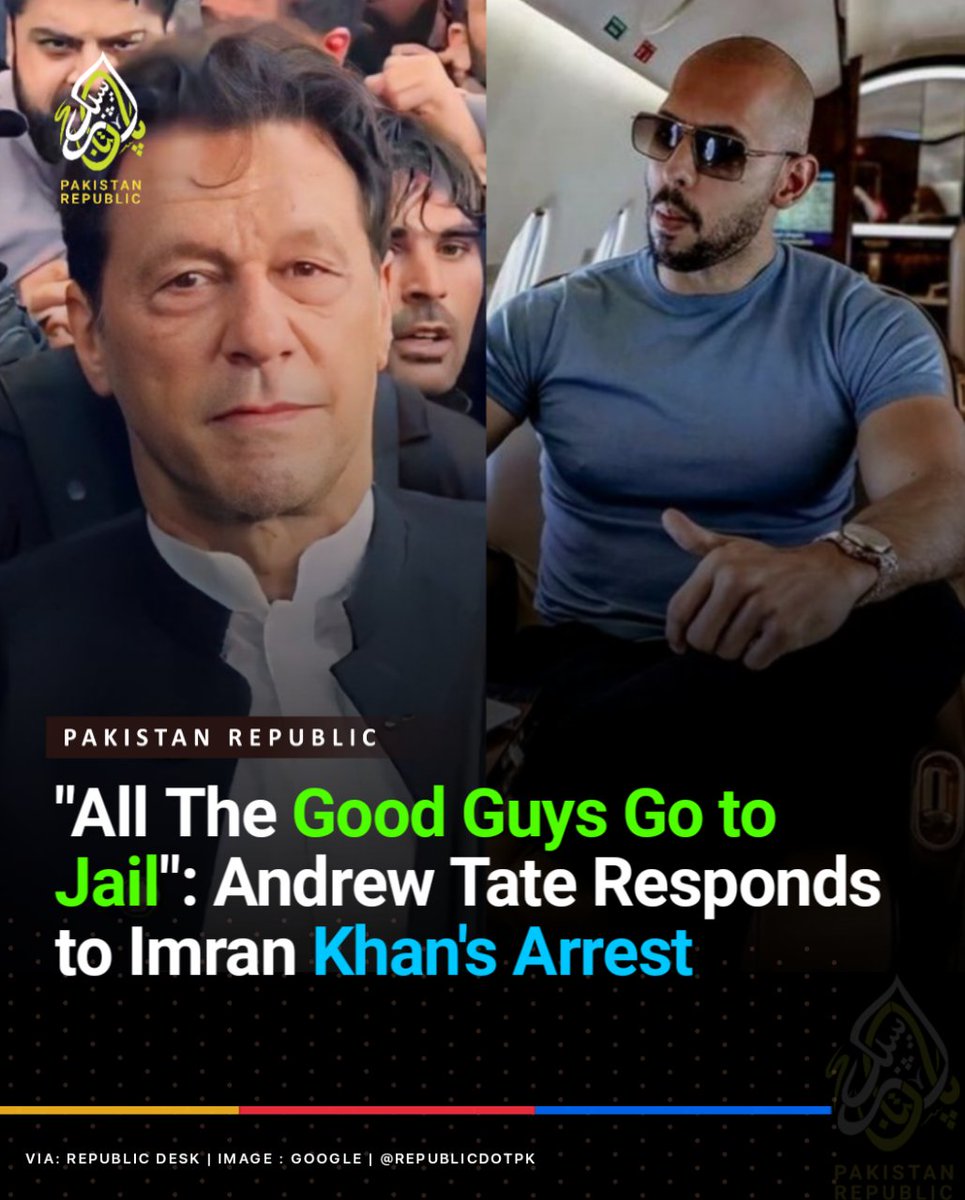 republicdotpk's tweet photo. Responding to a news of Imran Khan's arrest, Andrew Tate took to his twitter account and tweeted: "All the good guys go to jail"

#pakistanrepublic #ImranKhanArrest
#imranKhanPTI #ImranKhanOurRedLine
#نکلو_خان_کی_زندگی_بچاؤ https://t.co/QQKInkNjkD