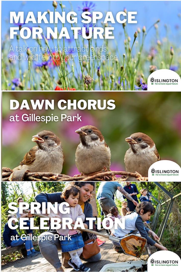 Some terrific free events celebrating nature at Islington’s Ecology Centre.

Dawn Chorus Bird Watch: Sat 13 May 7-9.30am
Attract wildlife into your garden talk: Thurs May 18 7.30-8.30pm 
Spring Celebration at Gillespie Park: 21 May

Info on Eventbrite search Islington Council