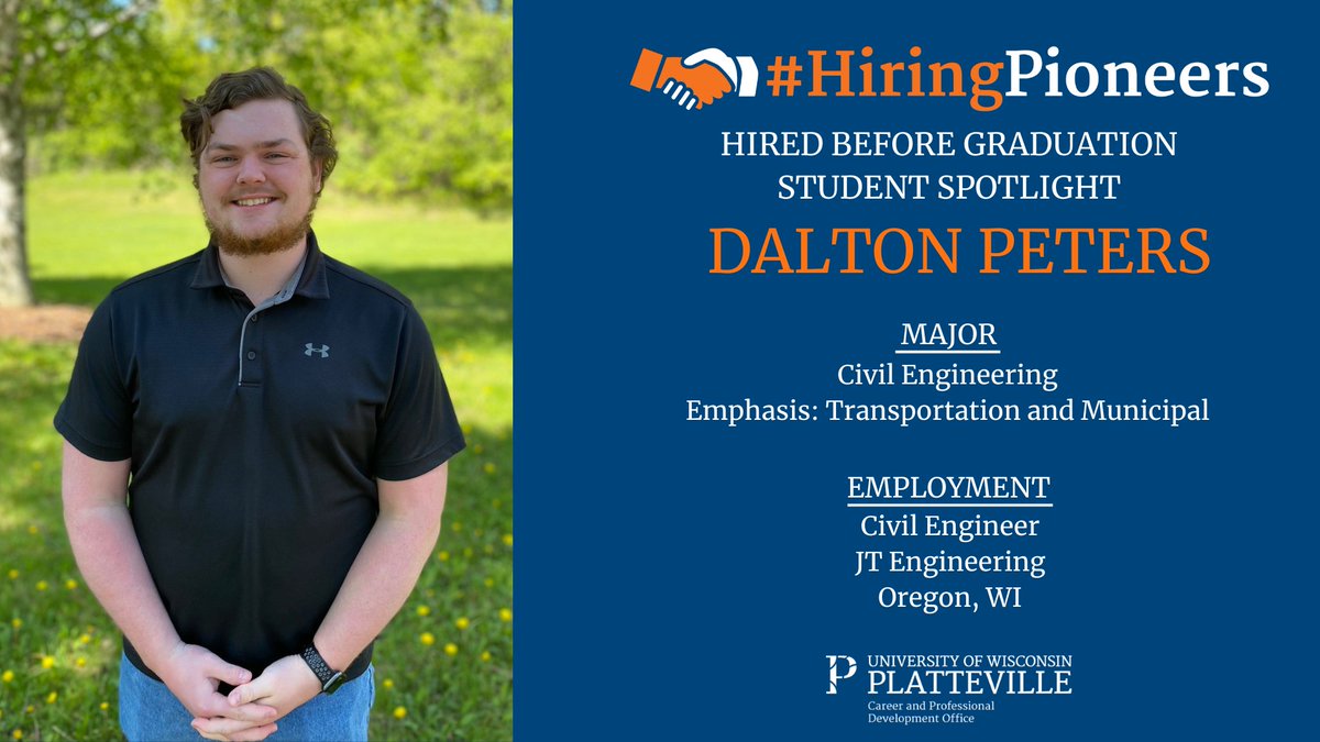 Hired Before Graduation Student Spotlight
 
Dalton Peters

Hometown: Fond du Lac, WI
Major: Civil Engineering
Emphasis: Transportation and Municipal
Employment: Civil Engineer, JT Engineering

<a href="/uwplatteville/">UW-Platteville</a>