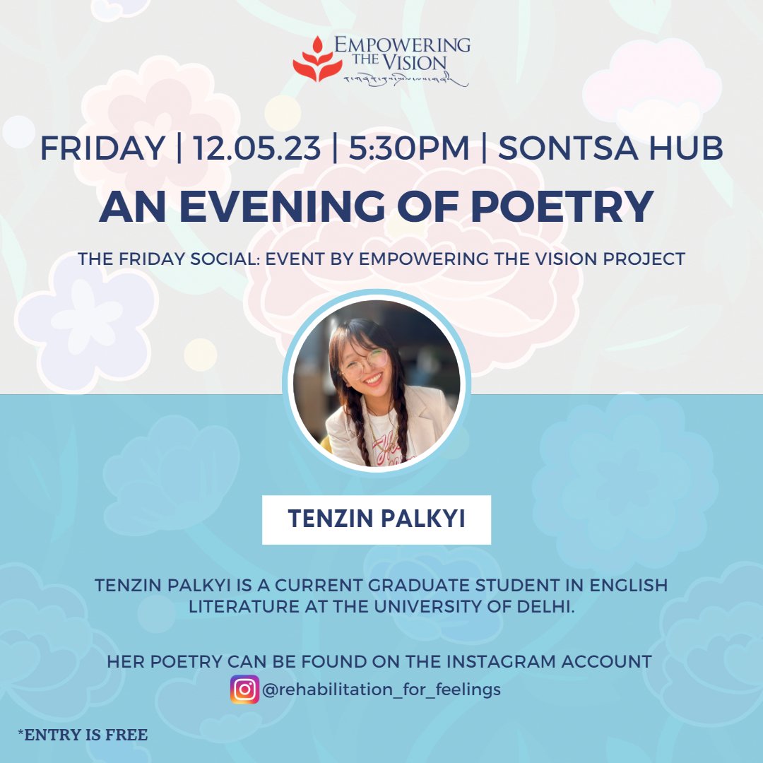 Join us for our Friday social event of poetry reading with Tenzin Palkyi, a current graduate student in English Literature, on Friday, May 12th! 
.
.
.
.
#envision #empoweringyouths #TibetanYouths #SontsaHub #PoetryReading #Poems #Poets #FutureSeeds