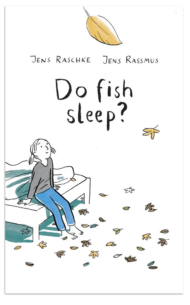 Do Fish Sleep? 

Written by Jens Raschke
Illustrated by Jens Rassmus
Translated from German by Belinda Cooper

glli-us.org/2020/08/26/wor…

#IntlYALitMonth #IntlYALit 
#MGReads #DeathAndDying