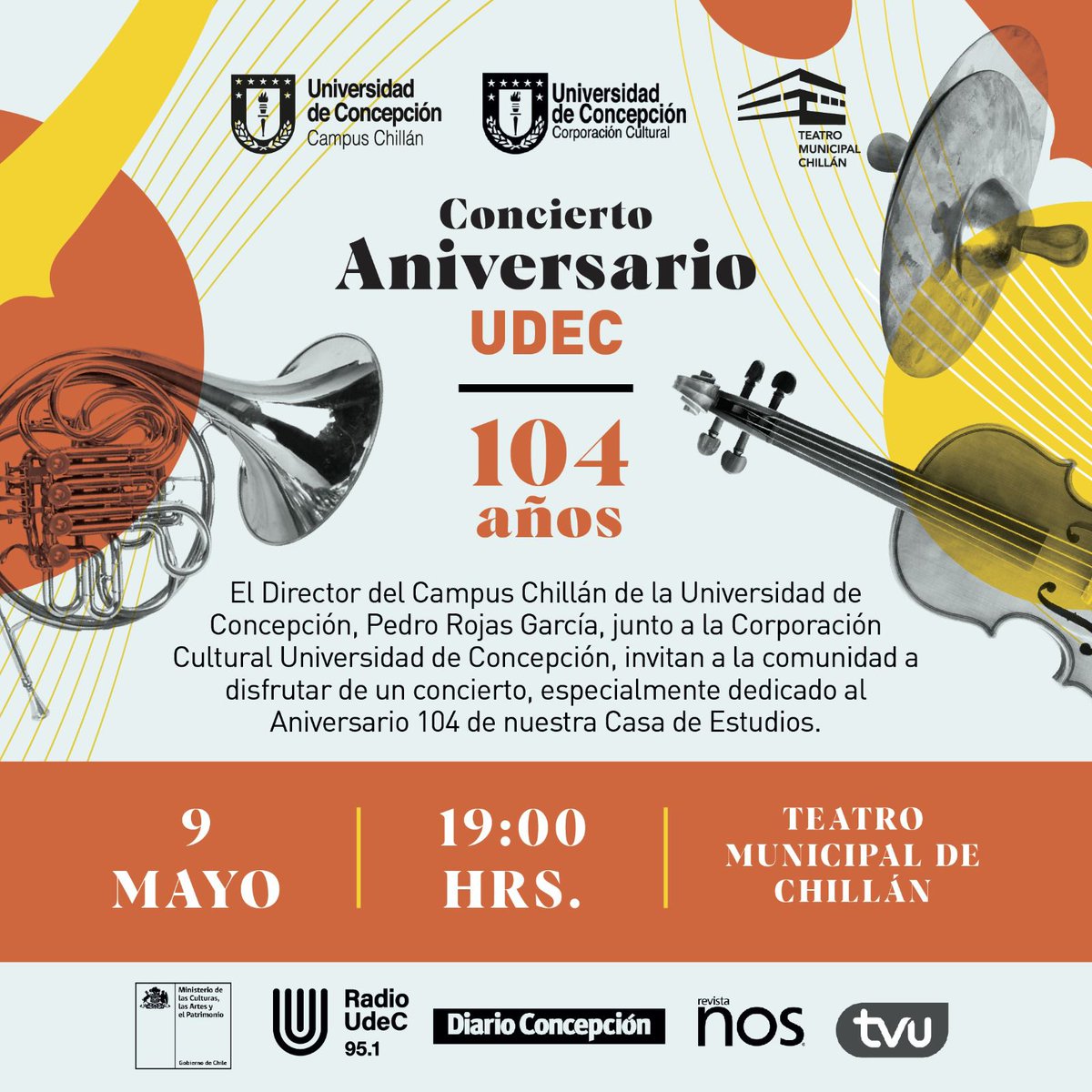 UdeC celebra 104 años
Con un concierto de Orquesta y Coro, integrados por más de 140 personas, la Universidsd de Concepción celebra sus 104 años.
Hoy martes 9 de mayo a las 19:00 hrs en el Teatro Municipal de Chillán.
La entrada es liberada, no se requiere retirar invitaciones.