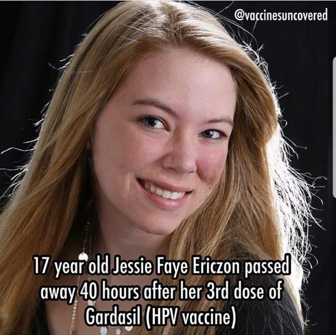 realstewpeters's tweet photo. From Jessie’s family: “This is a post that is meant to be shared with everyone you can think of. 

Our 17 year old daughter went to the doctor. The doctor recommended the Gardasil vaccine. We needed to check it out first. A pamphlet was brought home and we read it. It was like one of those commercials we all see every day. So...upon the return visit we decided we would protect our beautiful daughter from cervical cancer by letting them administer the Gardasil vaccine. 

The Gardasil vaccine is a series of 3 shots, not just one! After the first shot we didn't recognize a sudden change in her health. After the second shot she was complaining of headaches, a pain in the lower left back of her head, and feeling really tired,her joints ached. We thought it was because she was training really hard for high school sports. We took her back to the family doc who told us it was just stress and suggested Tylenol. 

She went in for the third shot of Gardasil, made by Merck. The next day Jess was supposed to go to the local college and be there by 10 a.m. She was taking college courses in high school, she was a perfectly healthy kid, a brainiac, and totally knew what she wanted in life and knew how to get there. 

We came home from work, Lisa and I work together. It was quiet but the bathroom light was on, we thought she was taking a shower she didn't come out for a few minutes. Finally Lisa knocked on the door and slowly opened it and started screaming. It was the most horrific thing I h