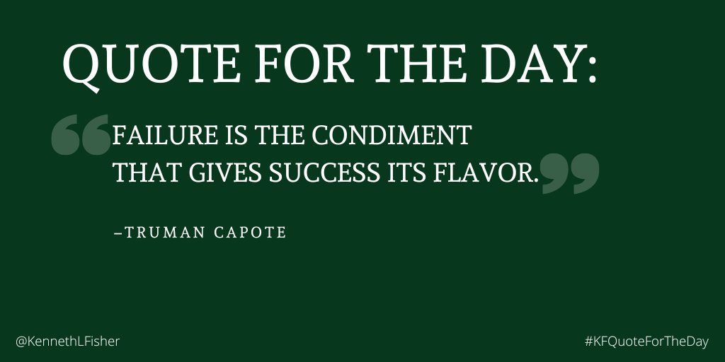 KennethLFisher's tweet photo. Quote for the Day: “Failure is the condiment that gives success its flavor.”-Truman Capote
#KFQuoteForTheDay https://t.co/aRN9qX27Uf
