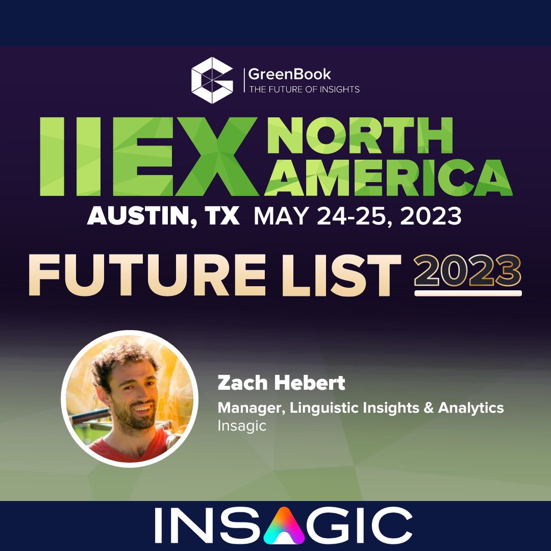 Insagic_'s tweet photo. At @GreenBook IEX North America, don’t miss the session “Honoring the Future of Insights” on May 24th where Insagic’s Zach Hebert will be one of the 2023 Greenbook Future List honoree panelists. 
https://t.co/VXIIdOTHAF
#IIEX #marketresearchconference #qualitativeresearch https://t.co/esJFvExDbX