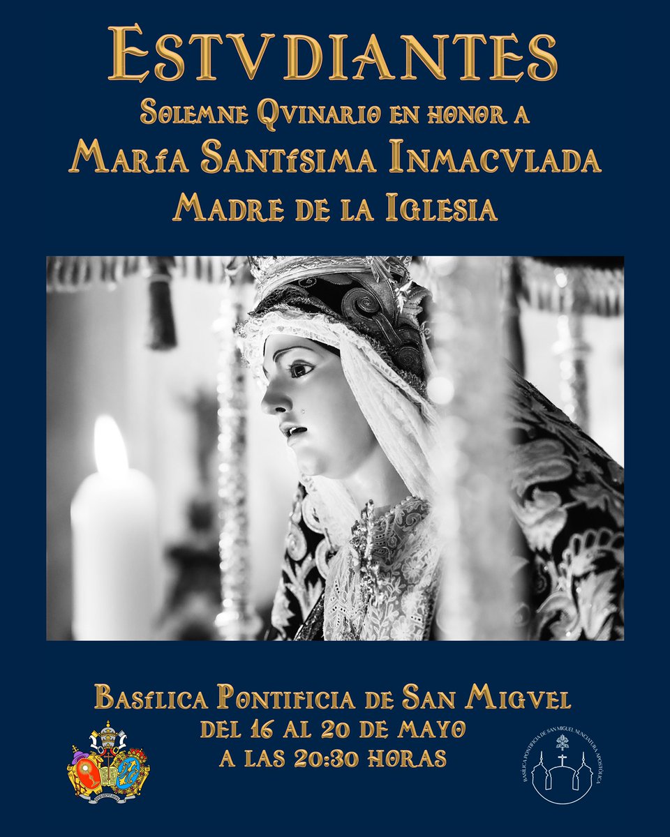 ⚫️QUINARIO MARÍA SANTÍSIMA⚫️ 

🗓 16, 17, 18, 19 y 20 de Mayo

⏰ 20:30

⛪️ Basílica Pontificia de San Miguel

#EstudiantesMadrid  #LosEstudiantesMadrid