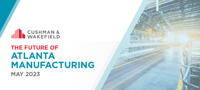 Metro Atlanta is emerging as a center for manufacturing as a wave of advancements in EVs, batteries, and hydrogen power is slated for the region. The current pipeline exceeds the last five years combined. Learn more: cushwk.co/3nzZk9B #CushWake #CRE #manufacturing #Atlanta