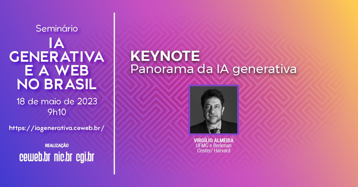O panorama da #IA generativa por quem entende do assunto: Virgílio Almeida (UFMG e Berkman Center/ Harvard) será keynote speaker no Seminário sobre o tema no dia 15/8. Inscrições gratuitas para acompanhar presencialmente > iagenerativa.ceweb.br