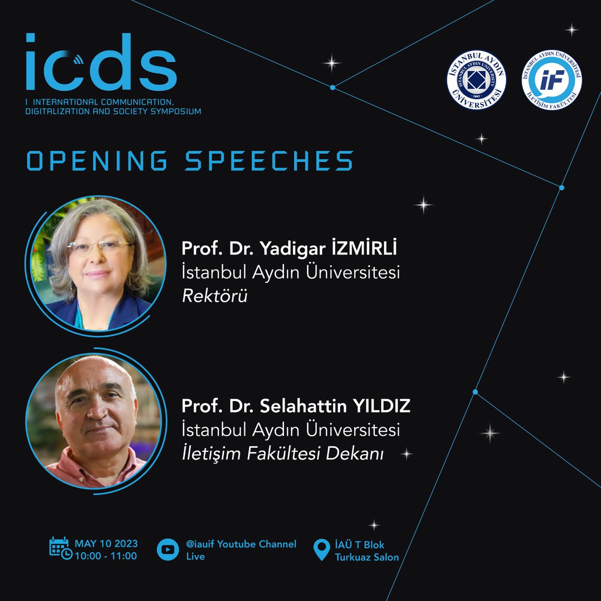 iauif's tweet photo. I. Uluslararası İletişim, Dijitalleşme ve Toplum Sempozyumu’nun Açılış Konuşmaları 10 Mayıs 2023 tarihinde İstanbul Aydın Üniversitesi Rektörü Prof. Dr. Yadigar İZMİRLİ ve İletişim Fakültesi Dekanı Prof. Dr. Selahattin YILDIZ tarafından gerçekleştirilecek. @Yadigarizmirli #ICDS https://t.co/eMchaFiuVH