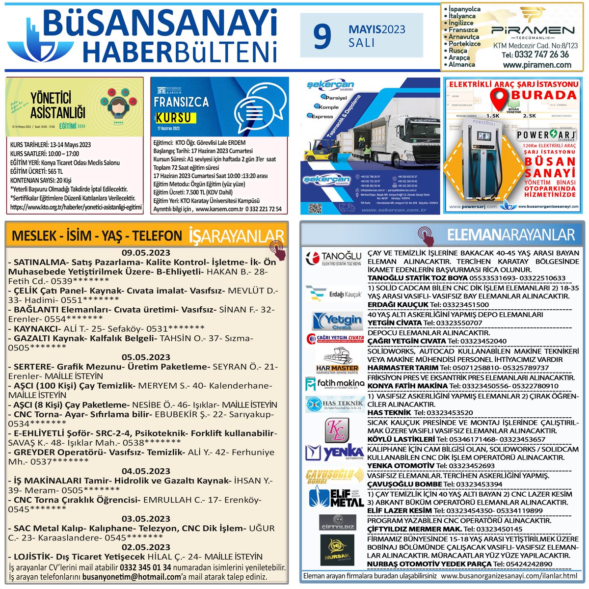 busanyonetim's tweet image. 09.05.2023 Büsan Bülten #PiramenTercüme
#YöneticiAsistanlığı #FransızcaKursu #ŞekercanLojistik #ElektrikliAraç #PowerŞarj #9Mayıs #salı #BüsanSanayi #BusanIndustry #büsan #busan #Konya #işarayanlar #elemanarayanlar #BüsanBülten 
facebook.com/busansosyal 
busanorganizesanayi.com