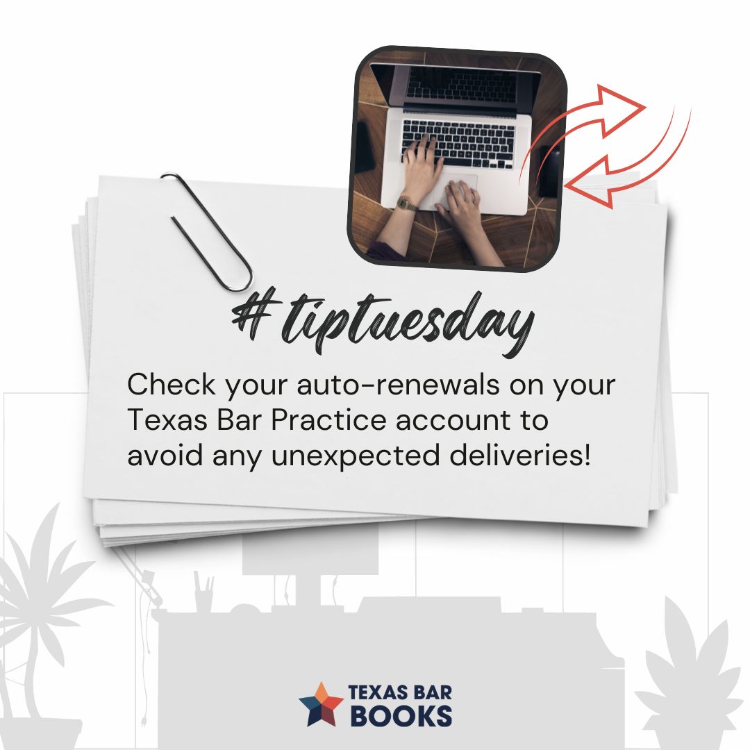 TxBarPractice's tweet photo. If you've changed addresses, retired, or stopped practicing a certain area of law, then it's a good time to check out your auto-renewals! Log into your Texas Bar Practice account to edit or cancel any auto-renewals before new editions begin to ship.
#texasbarpractice #tiptuesday https://t.co/i5AFdWslTc