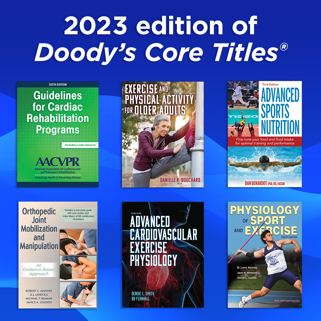 Human Kinetics (@human_kinetics) on Twitter photo We’re proud to have eleven books included in the 2023 edition of Doody’s Core Titles®, the gold standard collection development tool from <a href="/DoodyEnterprise/">Doody Enterprises, Inc.</a> used by health sciences librarians throughout the world. ecs.page.link/JRMkZ #exercisescience #sportscience #sportsmed We’re proud to have eleven books included in the 2023 edition of Doody’s Core Titles®, the gold standard collection development tool from <a href="/DoodyEnterprise/">Doody Enterprises, Inc.</a> used by health sciences librarians throughout the world. ecs.page.link/JRMkZ #exercisescience #sportscience #sportsmed