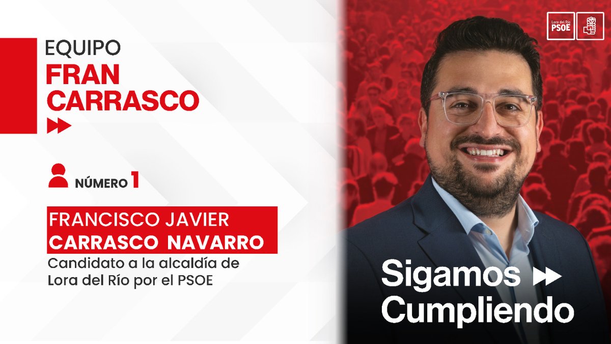 ▶️ 1. Francisco Javier Carrasco Navarro
Candidato a la alcaldía de Lora del Río por el PSOE

#SigamosCumpliendo
#EquipoFranCarrasco