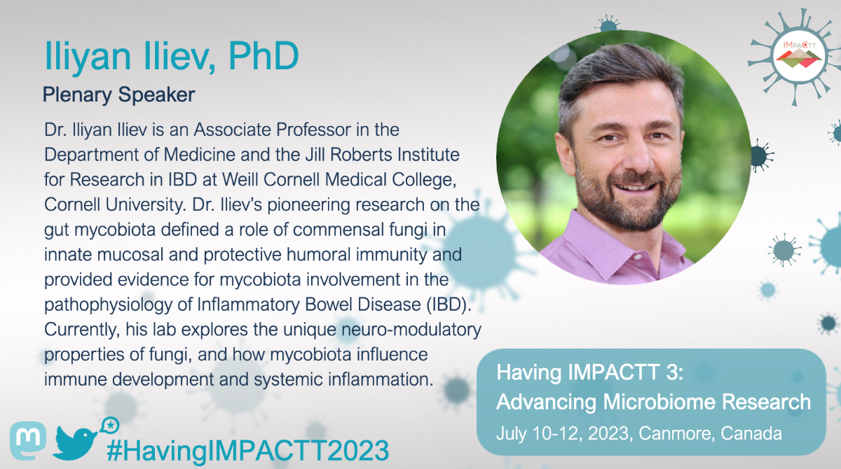 #HavingIMPACTT2023 Plenary Speaker Profile: Meet Dr. Iliyan Iliev (<a href="/IlievLab/">Iliev Lab</a>), Associate Professor <a href="/WeillCornell/">Weill Cornell Medicine</a> who will speak about new dimensions of mycobiota involvement in health and disease