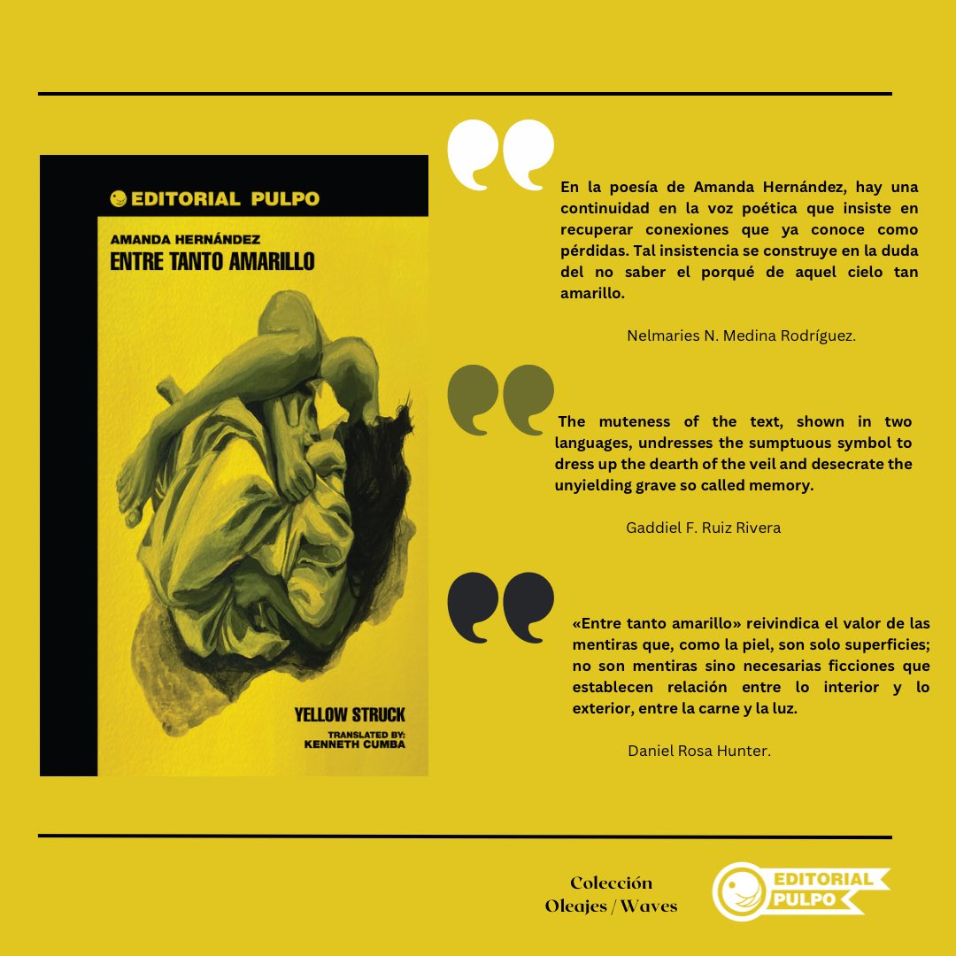 Deseamos presentarles el primer libro que inaugurará Colección Oleajes / Waves: trabajos de traducción. Se trata de una segunda edición de Entre tanto amarillo, primer libro de la poeta puertorriqueña, Amanda Hernández. Traducido por Kenneth Cumba. 

🐙🌊💛