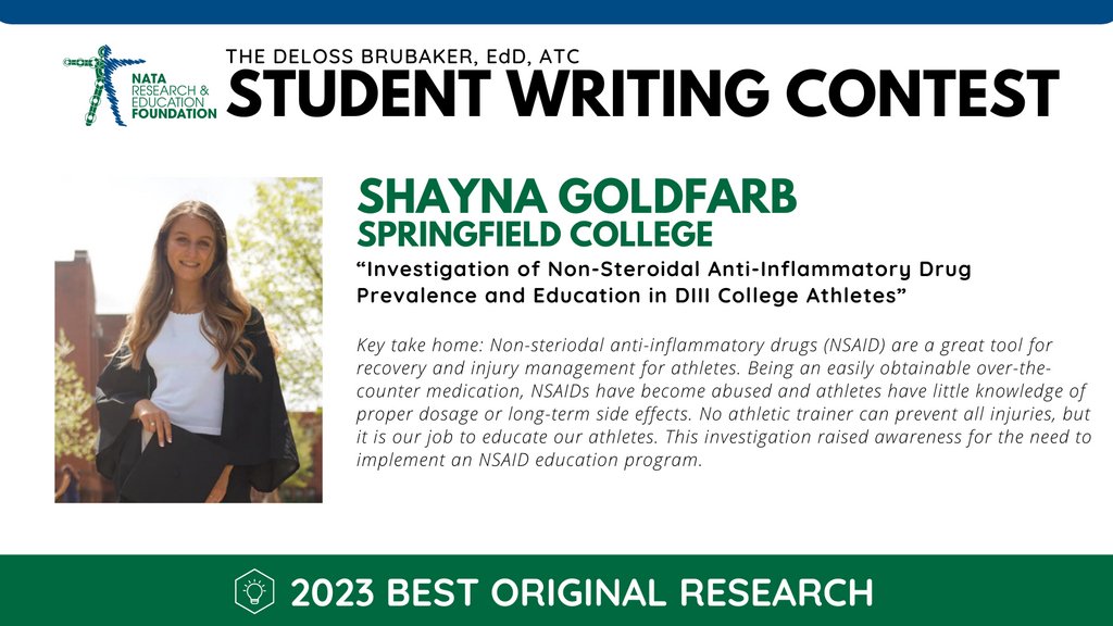 NATAFoundation's tweet photo. ⭐2023 Student Writing Contest Spotlight⭐

Shayna Goldfarb – Springfield College

Best Original Research:  “Investigation of Non-Steroidal Anti-Inflammatory Drug Prevalence and Education in DIII College Athletes”

https://t.co/bQ3naPtdx3

#natafndnIMPACT #ATResearch #ATstudents https://t.co/chfFozgXT5