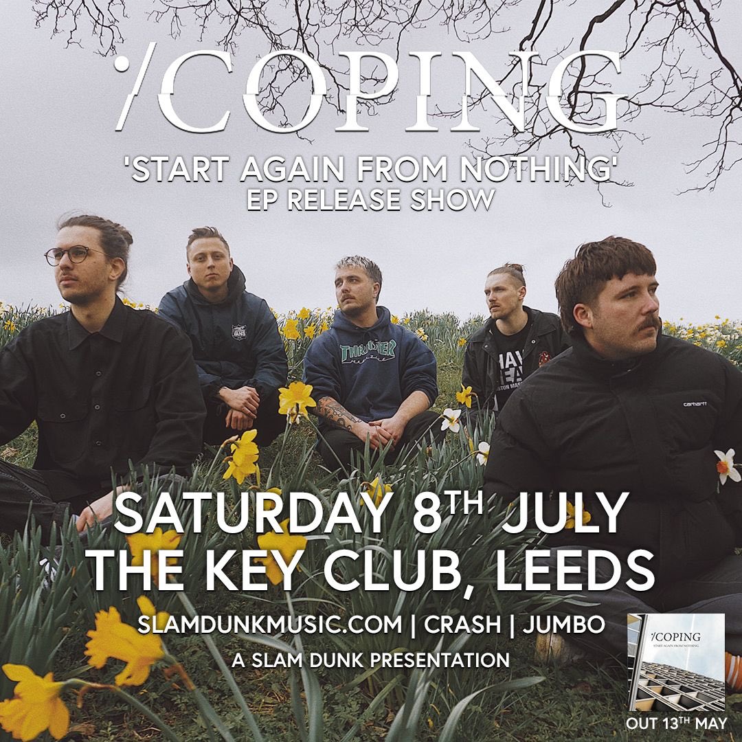 Copingband's tweet photo. We will be playing a very special EP release show at @thekeyclubleeds on Saturday 8th July. We’re dead excited to be playing all the tracks from ‘Start Again from Nothing’ once they’re released and we can’t wait to see you there. https://t.co/oInbP45Deg