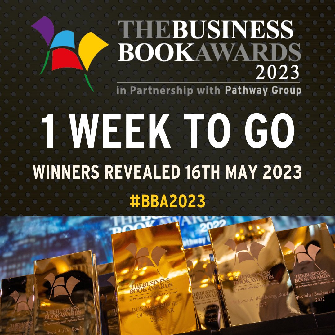 BizBookAwardUK: 📅 ONE WEEK TO GO! 📅

🏆📚 Winners of The Business Book Awards 2023 in partnership with <a href="/pathwaygroup/">The Pathway Group</a> are revealed on Tuesday 16th May in London.

#BBA2023 #BusinessBooks #BusinessBook #ThoughtLeadership #PublishedAuthor