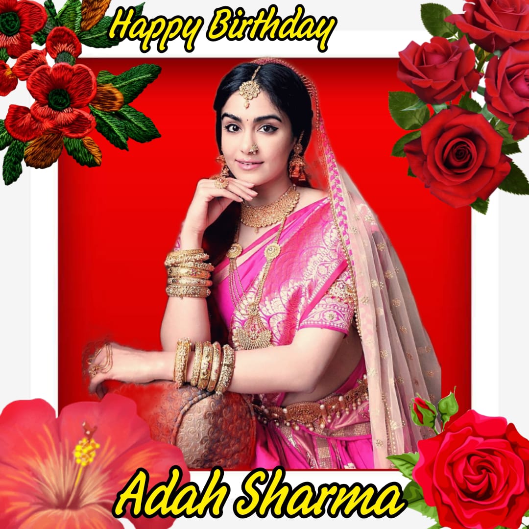 Happy Birthday  Adah Sharma   