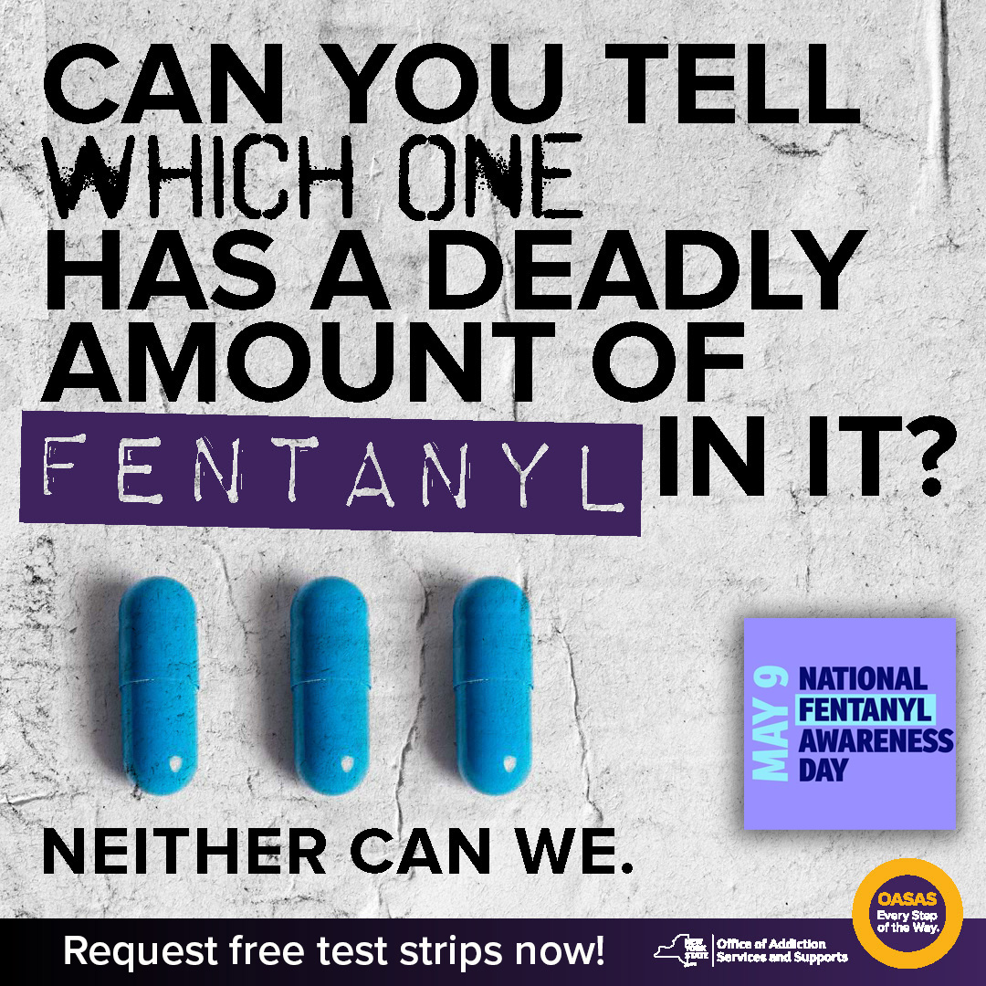 Fentanyl is showing up in illegal drugs. You can’t see it. Can’t taste it or smell it. But there are ways to detect it. Request free #fentanyl test
strips now. No questions asked. No more lives lost.
oasas.ny.gov/harm-reduction