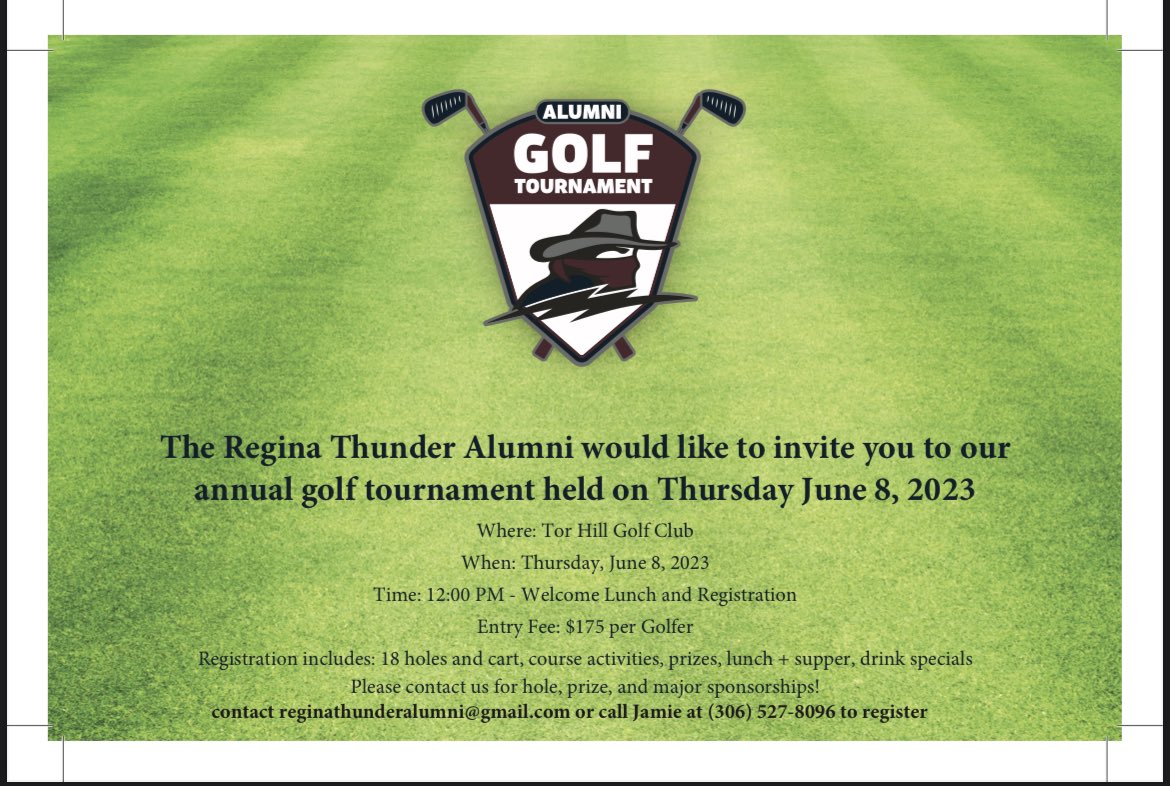 Regina Thunder Alumn (@reginathunderal) on Twitter photo After a successful golf tournament in 2022 we are back for another year!!
June 8, 2023
Tor Hill Golf Club
12:00 PM - lunch and registration
$175 per golfer
Light lunch, 18 holes + cart, course activities, prizes, and supper
Register by 5/25/23
📧 reginathunderalumni@gmail.com After a successful golf tournament in 2022 we are back for another year!!
June 8, 2023
Tor Hill Golf Club
12:00 PM - lunch and registration
$175 per golfer
Light lunch, 18 holes + cart, course activities, prizes, and supper
Register by 5/25/23
📧 reginathunderalumni@gmail.com