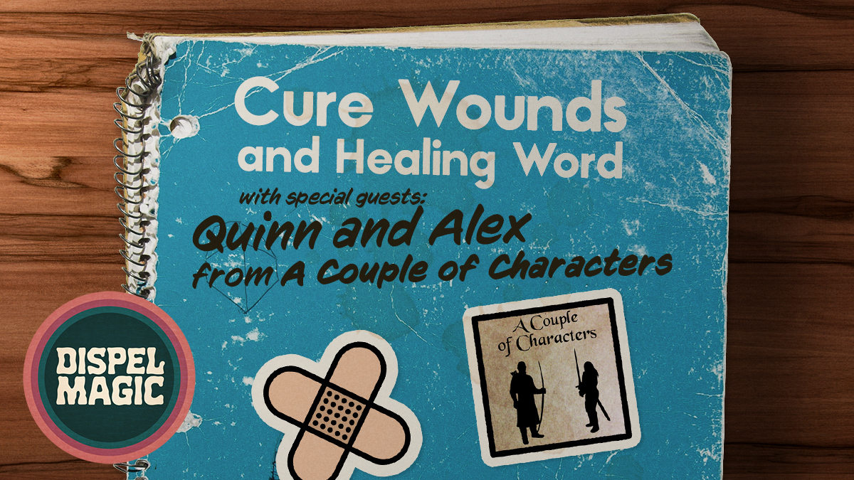 The episode where we talk tortured cows, medical dramas, and the dream of never having to wash your hands again (or in the first place). Cure Wounds &amp; Healing Word with <a href="/ACoCPodcast/">A Couple of Characters 👩🏻‍💻👩‍❤️‍👨👨🏼‍🦯</a> is available now!