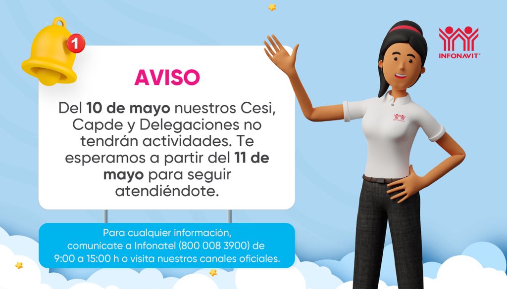 Te informamos que el 10 de mayo suspenderemos actividades en todos nuestros centros de atención. Reactivaremos nuestros servicios a partir del 11 de mayo en un horario regular. Para cualquier duda o aclaración, comunícate con Infonatel al 800 008 3900.