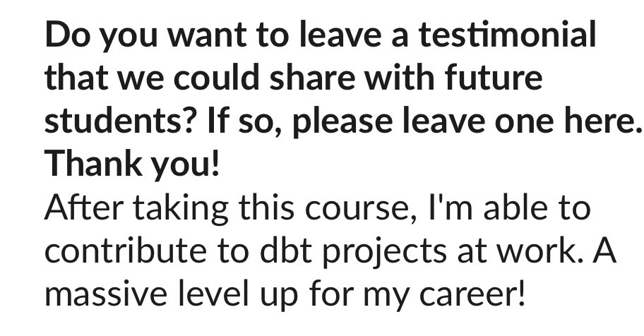 Always love reading the final feedback surveys from @emilyhawkins__ and @_jhannan @corise_ dbt course ❤️❤️❤️ @jacobksamuelson