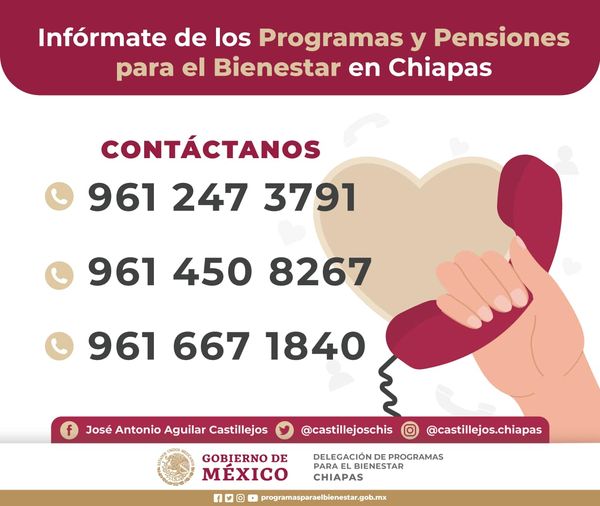 castillejoschis's tweet photo. Para las y los beneficiarios de las pensiones y programas #Bienestar en Chiapas; les comparto los números de atención telefónica; podrás comunicarte y recibir la información que necesitas. Tu bienestar es lo más importante. https://t.co/nWrk4ikcgV