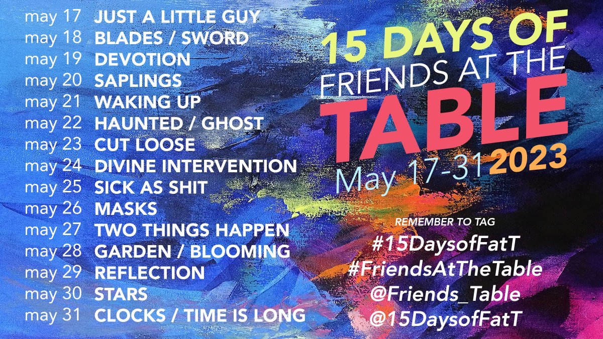 May is #15DaysofFatT time — GET READY to Write! Draw! Sing! Play! Bake! Sew! CREATE!

All seasons. All characters. All the #FriendsattheTable we know & love.  

Check out fan favorite prompts from past years, make some cool stuff for @Friends_Table & post them on the dates below.