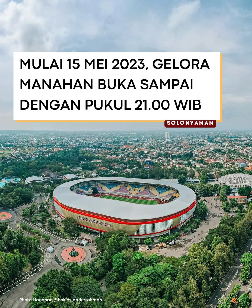 Mulai 15 Mei 2023, Gelora Manahan buka sampai dengan pukul 21.00 WIB loh🥳🥳