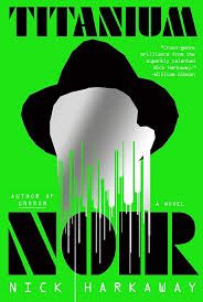 edwinhoward29's tweet photo. Recently read TITANIUM NOIR by @Harkaway.  It’s a uniquely wonderful mashup of a classic detective story and a fascinating sci fi tale.  Exciting and unpredictable, I was riveted from beginning to end.  A great read! https://t.co/fdFdJH1DFd