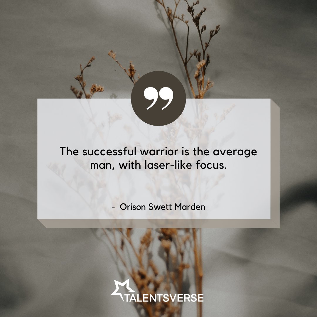 Laser-like focus is what separates the successful from the rest. Stay committed and stay on track.

#OrisonSwettMarden #focus #talentverse