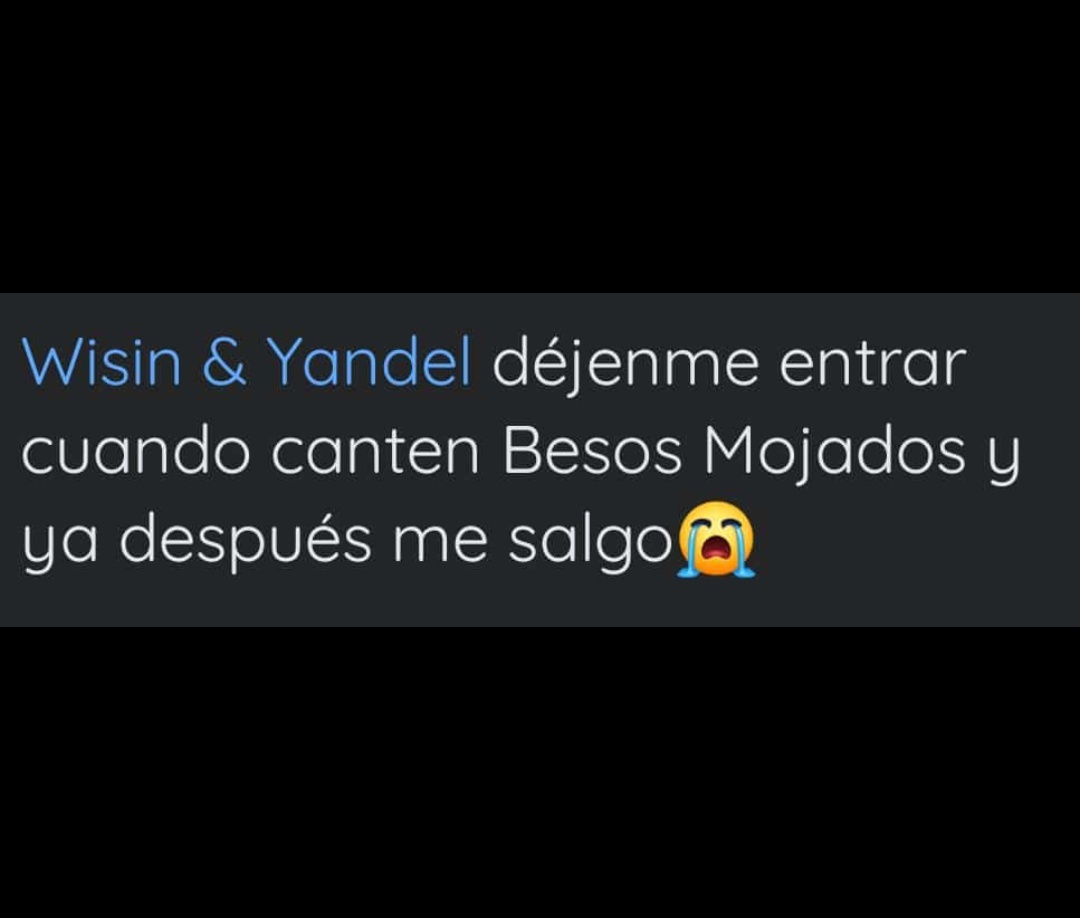 VeroGuzmanC's tweet photo. Déjenme entrar al Foro Sol a cantar Besos Mojados y ya me salgo. 😭
@wisin @yandeloficial @wisinyyandel https://t.co/L8IkYeDdU9