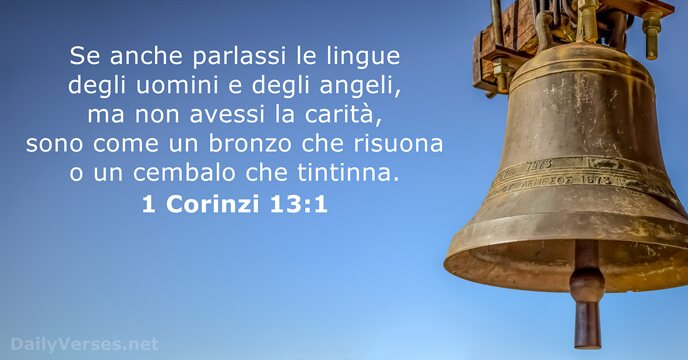 1 Corinzi 13:1 - dailyverses.net/it/2023/5/10