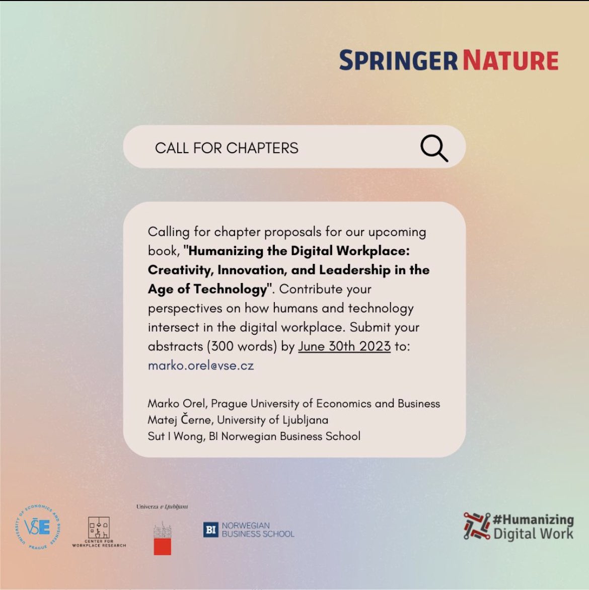 Together with Marko Orel and Matej Černe, we are calling for chapters on ‘humanizing the digital workplace: creativity, innovation and leadership in the age of technology’. The chapter abstract submission deadline is June 30. Look forward to your contribution!